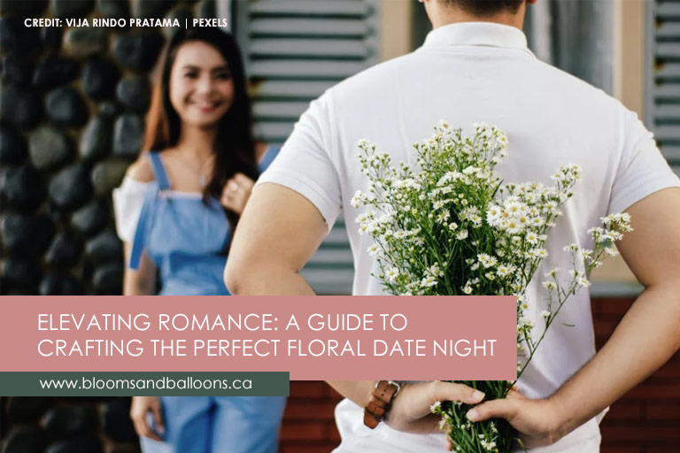 Elevating Romance: A Guide to Crafting the Perfect Floral Date Night